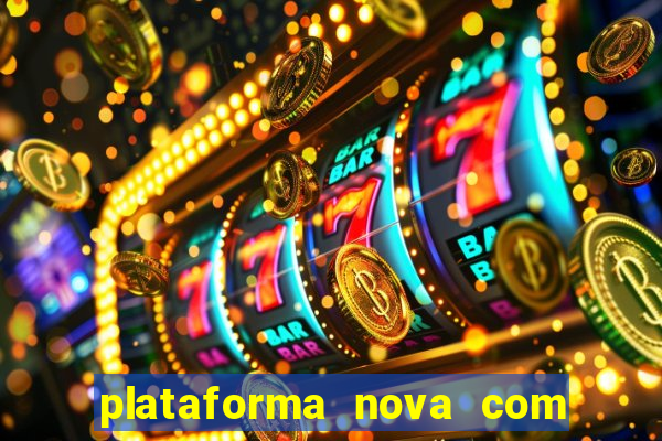 plataforma nova com bonus de cadastro sem deposito